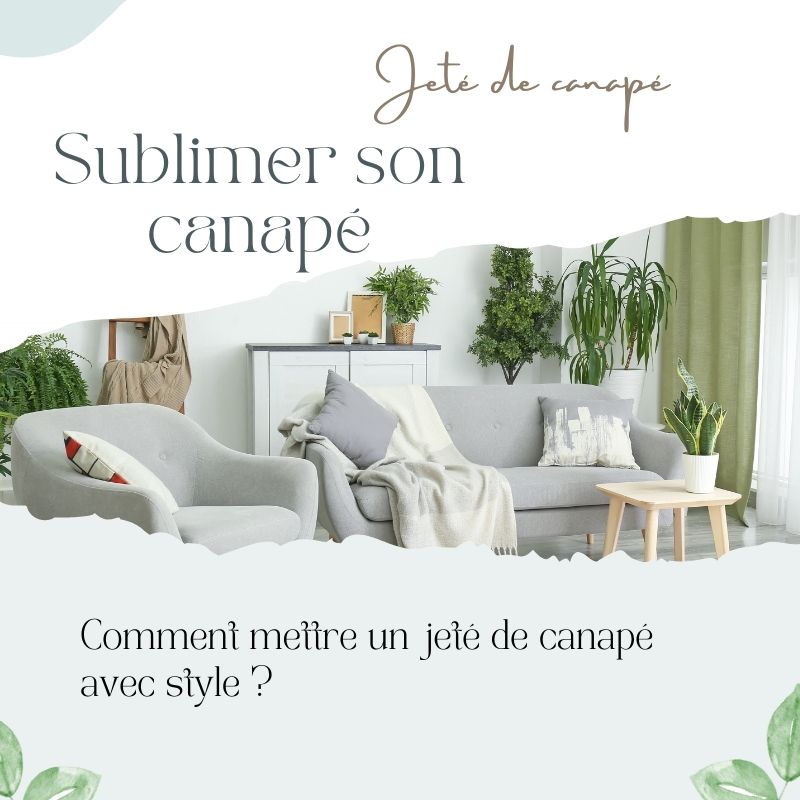 🛋️ L'Art de Sublimer Votre Canapé : Comment Mettre un jeté de canapé avec Style